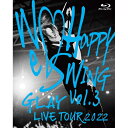 BD / GLAY / GLAY LIVE TOUR 2022 〜We□Happy Swing〜 Vol.3 Presented by HAPPY SWING ...