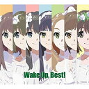 CD / アニメ / Wake Up, Best! (2CD+Blu-ray) / EYCA-10286