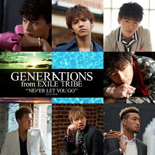 CD / GENERATIONS from EXILE TRIBE / NEVER LET YOU GO / RZCD-59600