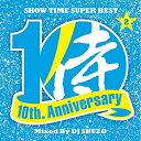 CD/SHOW TIME SUPER BEST～SAMURAI MUSIC 10th. Anniversary Part2～ Mixed By DJ SHUZO/DJ SHUZO/SMICD-155