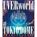 BD / UVERworld / LAST TOUR Final at TOKYO DOME 2010/11/27(Blu-ray) / SRXL-10