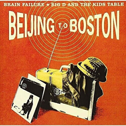 CD / Brain Failure & Big D & The Kids Table / BEIJING TO BOSTON ～米中首脳会談～ (通常価格盤) / BNCP-140
