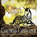 【取寄商品】CD / The Cygnus Vocal Octet / Unicornis Captivatur / 捕らわれたユニコーン / CVO-1002