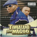 【取寄商品】CD / Timbaland & Magoo / Welcome To Our World / ERE-679J