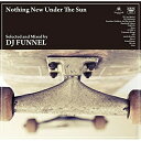 CD / DJ FUNNEL / Nothing New Under The Sun (紙ジャケット) (完全限定プレス盤) / FAMC-170