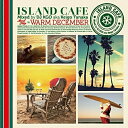 【取寄商品】CD / DJ KGO aka Keigo Tanaka / ISLAND CAFE Surf Trip in Warm December / IM...