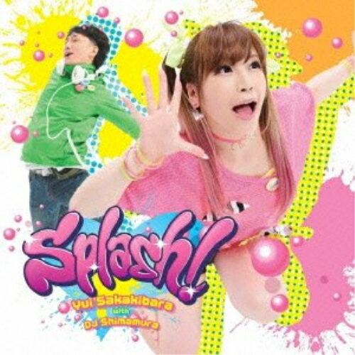 CD / 榊原ゆい with DJ Shimamura / 榊原ゆい with DJ Shimamura コラボベストアルバム「Splash!」 (CD+DVD) (初回限定盤) / LXCH-5