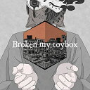 CD / Broken my toybox / Broken my toybox (CD+DVD) (初回限定盤) / POCE-92124