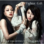 CD/Fighter/Gift (CD+DVD) (初回生産限定盤)/中島美嘉×加藤ミリヤ/SRCL-8540