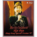 BD / 高橋真梨子 / MARIKO TAKAHASHI ”tip top” HONG KONG SPECIAL VERSION '97(Blu-ray) /...