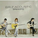CD / BREAKERZ / B.R.Z ACOUSTIC (通常盤) / ZACL-9042