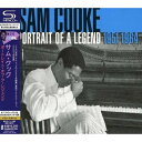 CD / サム・クック / ポートレイト・オブ・ア・レジェンド (SHM-CD) (英文ライナー対訳歌詞対訳付) / UICY-15185
