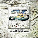 【取寄商品】CD / ゲーム・ミュージック / Ys SEVEN オリジナルサウンドトラック / NW-10102820