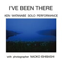 CD / KEN WATANABE SOLO PERFORMANCE / I'VE BEEN THERE / WAGE-14004