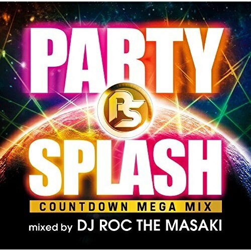 y񏤕izCD / DJ ROC THE MASAKI / PARTY SPLASH -COUNTDOWN MEGA MIX-mixed by DJ ROC THE MASAKI / FARM-382