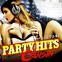 【取寄商品】CD / DJ YU-KI / PARTY HITS CRUISIN' mixed by DJ YU-KI / FARM-418