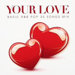 【取寄商品】CD / オムニバス / Your Love -BASIC R&B POP 30 SONGS MIX- / FARM-441