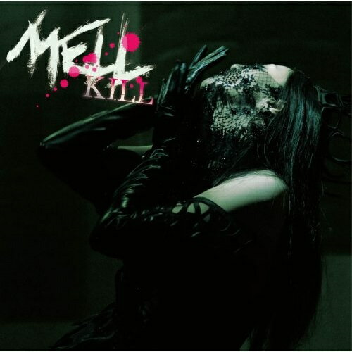 CD / MELL / KILL (CD+DVD) (初回限定盤) / GNCV-11