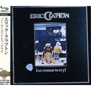 CD / エリック・クラプトン / ノー・リーズン・トゥ・クライ (SHM-CD) (解説歌詞対訳付) / UICY-25058