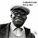 【取寄商品】CD / ラファイエット・リーク / フィール・ソー・ブルー (日本語解説付) (完全限定生産盤) / CDSOL-46194