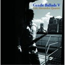 CD / エリック・アレキサンダー・カルテット / ジェントル・バラッズV (紙ジャケット) / VHCD-78255