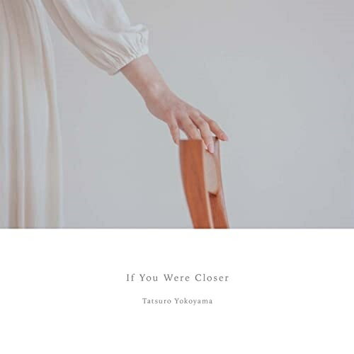 【取寄商品】CD / Tatsuro Yokoyama / If You Were Closer (紙ジャケット) / NAGI-20