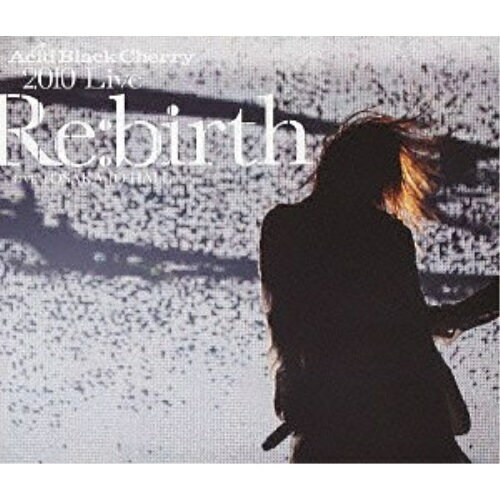 BD / Acid Black Cherry / 2010 Live ”Re:birth” ～Live at OSAKA-JO HALL～(Blu-ray) / AVXD-32210