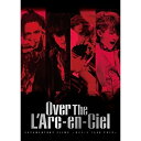 DVD / L'Arc-en-Ciel / Over The L'Arc-en-Ciel DOCUMENTARY FILMS `WORLD TOUR 2012` / KSBL-6180