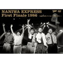 DVD / 浪花エキスプレス / NANIWA EXPRESS First Finale 1986 〜伝説の86年バナナホール解散LIVE!〜 / MHBL-4...
