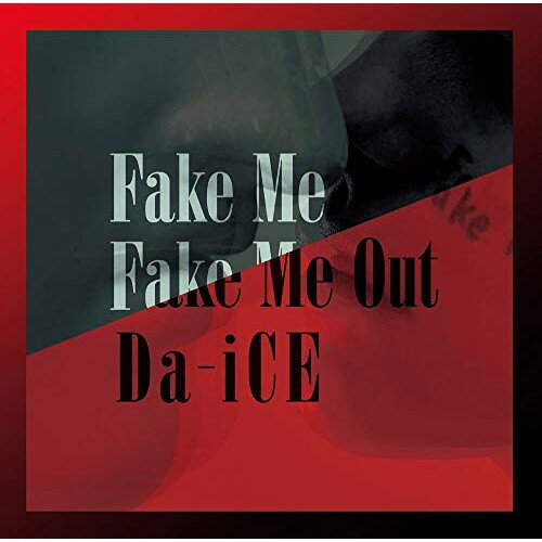 CD/FAKE ME FAKE ME OUT (通常盤)/Da-iCE/UMCK-5669