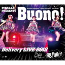 BD / Buono! / PIZZA-LA PRESENTS Buono! Delivery LIVE 2012 〜愛をお届け!〜(Blu-ray) / EP...