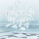 CD/THROUGH THE DEEP (紙ジャケット)/The fin./RDCA-1041