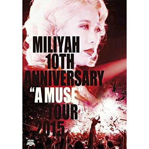 DVD / 加藤ミリヤ / 10th Anniversary ”A MUSE” Tour 2015 / SRBL-1698