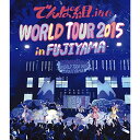 BD / でんぱ組.inc / WORLD TOUR 2015 in FUJIYAMA(Blu-ray) / TFXQ-78133