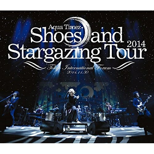 BD / Aqua Timez / Shoes and Stargazing Tour 2014(Blu-ray) / ESXL-58