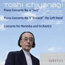 【取寄商品】CD / クラシック / 一柳慧:ピアノ協奏曲「JAZZ」&「フィンランド」、マリンバ協奏曲 / CMCD-28285