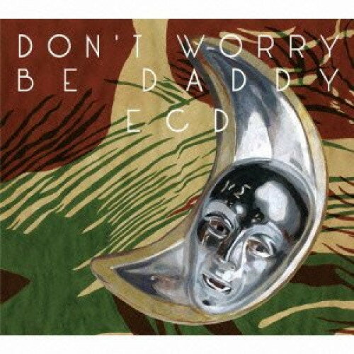 CD / ECD / DON'T WORRY BE DADDY / FJCD-6