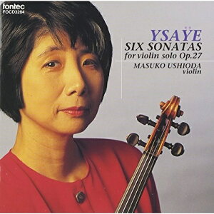 CD / 潮田益子 / イザイ:無伴奏ヴァイオリン・ソナタ全曲 / FOCD-3284