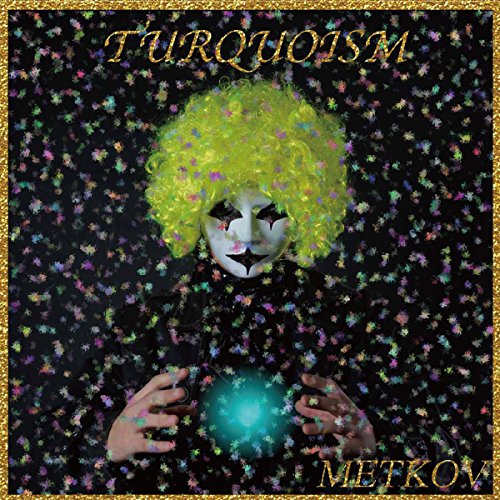 CD / METKOV / TURQUOISM / M4TH-1