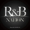 【取寄商品】CD / DJ SHUZO / R&B NATION Mixed By DJ SHUZO / NTCD-300