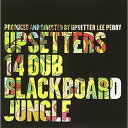 CD / ジ・アップセッターズ / 14・ダブ・ブラックボード・ジャングル (紙ジャケット/解説対訳付) (完全初回限定生産盤) / PCD-25103