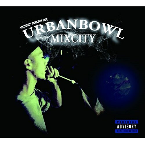 【取寄商品】CD / ISSUGI & DJ SCRATCH NICE / URBANBOWL MIXCITY / PCD-27028