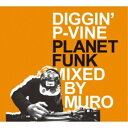 【取寄商品】CD / MURO / DIGGIN' P-VINE: PLANET FUNK Mixed By MURO / PCD-93739