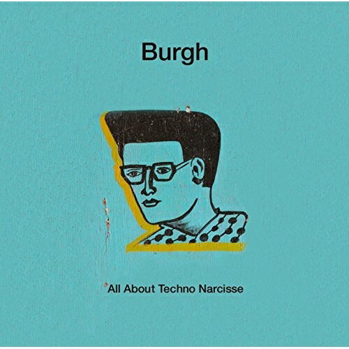 【取寄商品】CD / Burgh / テクノ・ナルシスのすべて / PCD-93970
