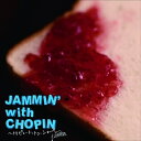 CD / オムニバス / JAMMIN' with CHOPIN ~トリビュート・トゥ・ショパン~ / VPCC-84441