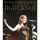 【送料無料】 BD / 栗林みな実 / MINAMI KURIBAYASHI LIVE TOUR 2013 TIGHT KNOT(Blu-ray)