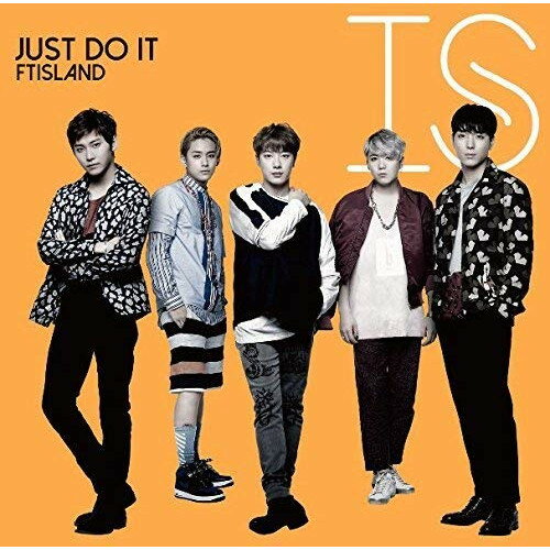 CD/JUST DO IT (CD+DVD) (初回限定盤B)/FTISLAND/WPZL-31216