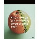 BD / Mr.Children / ((an imitation) blood orange)Tour(Blu-ray) / TFXQ-78113