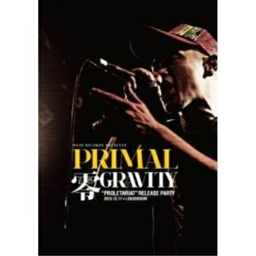 DVD/"零GRAVITY"(PROLETARIAT) RELEASE PARTY 2013/12/27 at.LIQUIDROOM -LIVE DVD-/PRIMAL/PRML-1