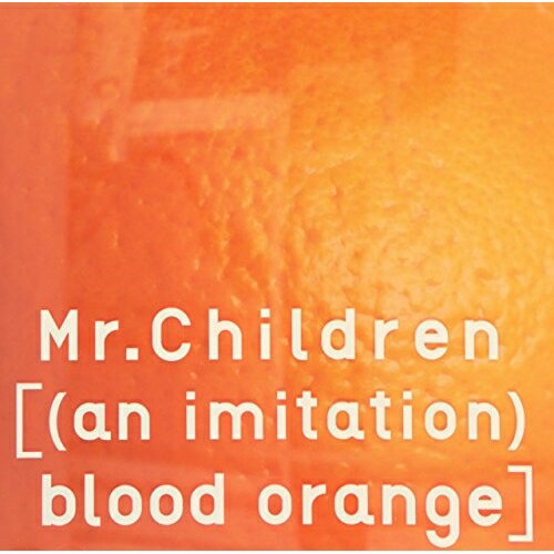 CD / Mr.Children / ((an imitation) blood orange) (通常盤) / TFCC-86421